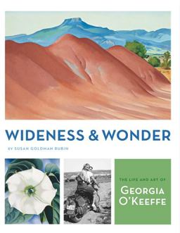 Wideness and Wonder The Life and Art of Georgia O'Keeffe  9780811869836 Front Cover