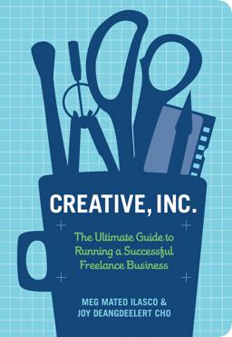 Creative, Inc The Ultimate Guide to Running a Successful Freelance Business  9780811871617 Front Cover