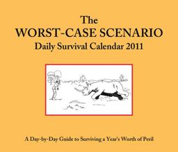 2011 Daily Calendar: Worst-Case Scenario 2011 Daily Calendar: Worst-Case Scenario