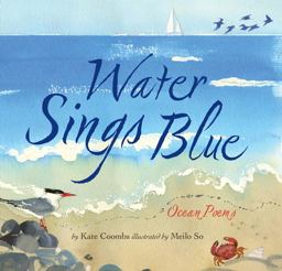 Water Sings Blue (Blue Book of Ocean and Water, Books for Kids about Sea Castles)  9780811872843 Front Cover