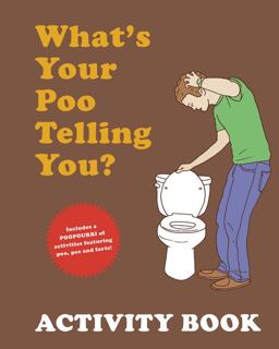 What's Your Poo Telling You? Activity Book What's Your Poo Telling You? Activity Book