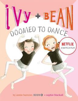 Ivy and Bean Doomed to Dance (Book 6)  9780811876667 Front Cover