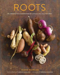 Roots The Definitive Compendium with More Than 225 Recipes  9780811878371 Front Cover