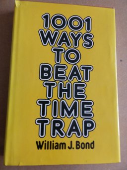 One Thousand One Ways to Beat the Time Trap