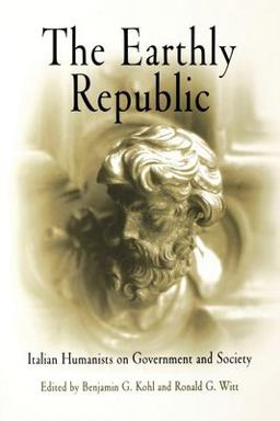 Earthly Republic Italian Humanists on Government and Society  9780812210972 Front Cover