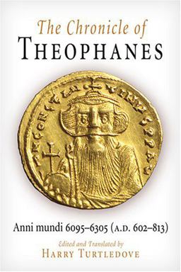 Chronicle of Theophanes Anni Mundi 6095-6305 (A. D. 602-813)  9780812211283 Front Cover