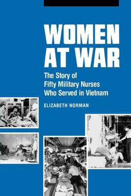 Women at War The Story of Fifty Military Nurses Who Served in Vietnam  9780812213171 Front Cover