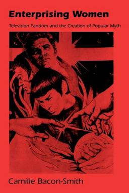 Enterprising Women Television Fandom and the Creation of Popular Myth  9780812213799 Front Cover