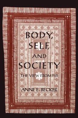 Body, Self, and Society The View from Fiji  9780812213973 Front Cover