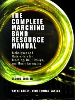 The Complete Marching Band Resource Manual The Complete Marching Band Resource Manual