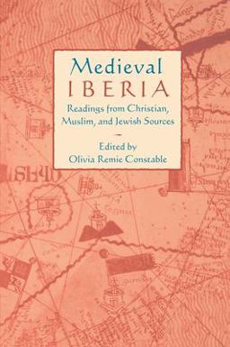 Medieval Iberia Readings from Christian, Muslim, and Jewish Sources 2nd 9780812215694 Front Cover
