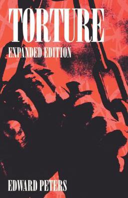 Torture An Expert's Confrontation with an Everyday Evil 2nd 9780812215991 Front Cover