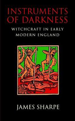 Instruments of Darkness Witchcraft in Early Modern England  9780812216332 Front Cover