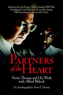 Partners of the Heart Vivien Thomas and His Work with Alfred Blalock  9780812216349 Front Cover