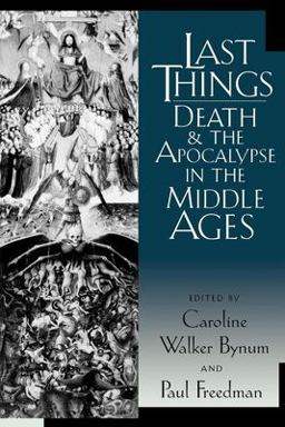 Last Things Death and the Apocalypse in the Middle Ages  9780812217025 Front Cover