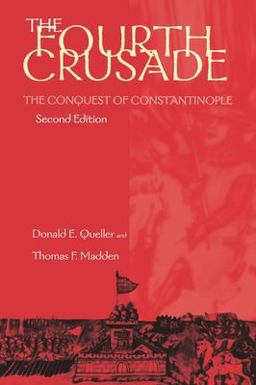 Fourth Crusade The Conquest of Constantinople 2nd 9780812217131 Front Cover