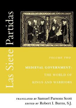 Las Siete Partidas, Volume 2 Medieval Government: the World of Kings and Warriors (Partida II)  9780812217391 Front Cover