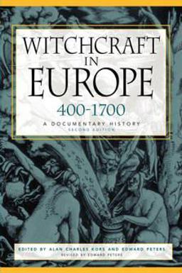 Witchcraft in Europe, 400-1700 A Documentary History 2nd 9780812217513 Front Cover