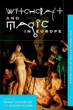 Witchcraft and Magic in Europe, Volume 4 The Period of the Witch Trials  9780812217872 Front Cover
