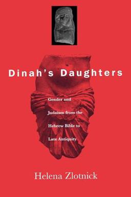 Dinah's Daughters Gender and Judaism from the Hebrew Bible to Late Antiquity  9780812217971 Front Cover