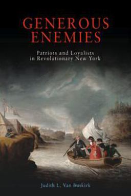 Generous Enemies Patriots and Loyalists in Revolutionary New York  9780812218220 Front Cover