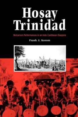 Hosay Trinidad Muharram Performances in an Indo-Caribbean Diaspora  9780812218251 Front Cover