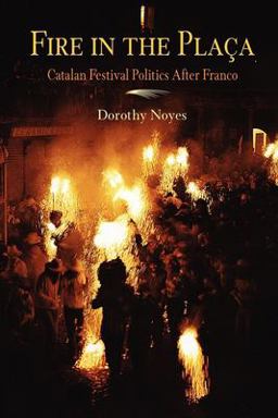 Fire in the Placa Catalan Festival Politics after Franco  9780812218497 Front Cover