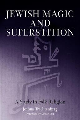 Jewish Magic and Superstition A Study in Folk Religion  9780812218626 Front Cover