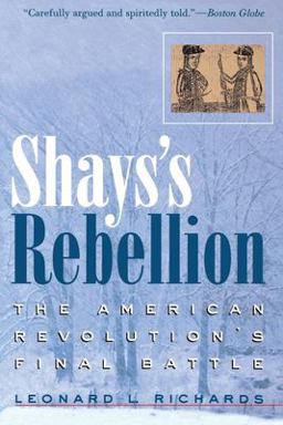 Shays's Rebellion The American Revolution's Final Battle  9780812218701 Front Cover