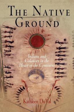 Native Ground Indians and Colonists in the Heart of the Continent  9780812219395 Front Cover