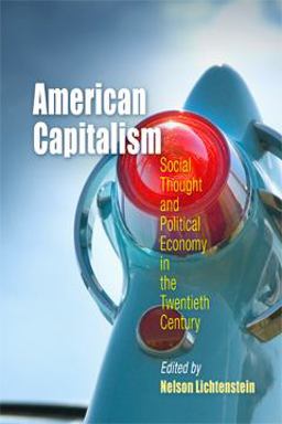 American Capitalism Social Thought and Political Economy in the Twentieth Century  9780812219401 Front Cover