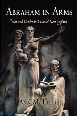 Abraham in Arms War and Gender in Colonial New England  9780812219616 Front Cover
