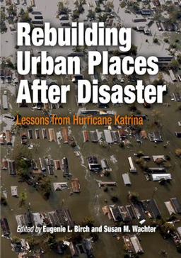 Rebuilding Urban Places after Disaster Lessons from Hurricane Katrina  9780812219807 Front Cover