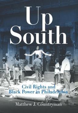 Up South Civil Rights and Black Power in Philadelphia  9780812220025 Front Cover