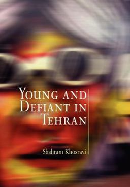 Young and Defiant in Tehran  9780812220681 Front Cover