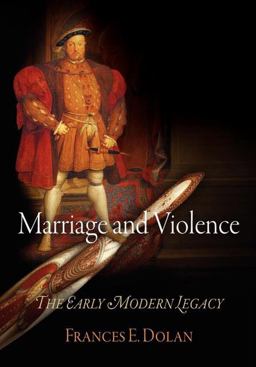 Marriage and Violence The Early Modern Legacy  9780812220827 Front Cover