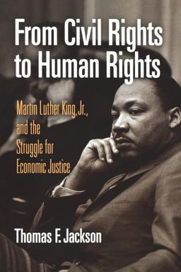 From Civil Rights to Human Rights Martin Luther King, Jr. , and the Struggle for Economic Justice  9780812220896 Front Cover