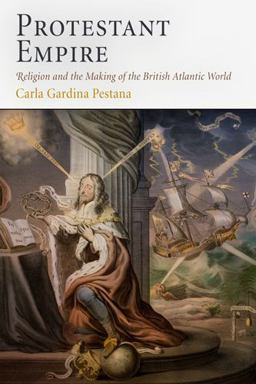 Protestant Empire Religion and the Making of the British Atlantic World  9780812221503 Front Cover