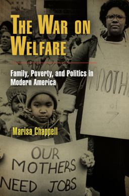 War on Welfare Family, Poverty, and Politics in Modern America  9780812221541 Front Cover