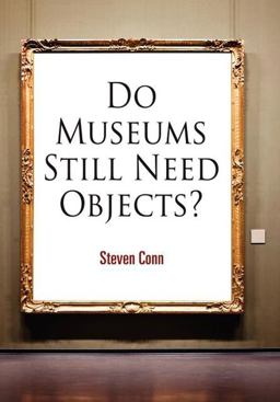 Do Museums Still Need Objects?  9780812221558 Front Cover