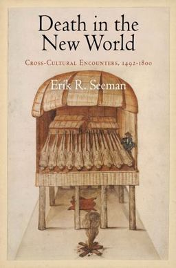 Death in the New World Cross-Cultural Encounters, 1492-1800  9780812221947 Front Cover