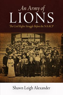 Army of Lions The Civil Rights Struggle Before the NAACP  9780812222449 Front Cover