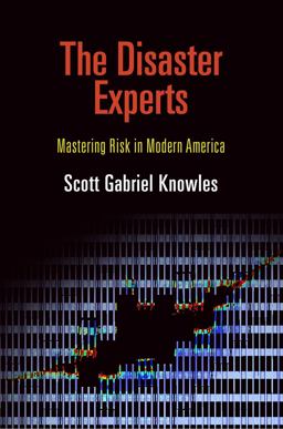 Disaster Experts Mastering Risk in Modern America  9780812222463 Front Cover