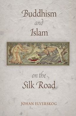 Buddhism and Islam on the Silk Road  9780812222593 Front Cover
