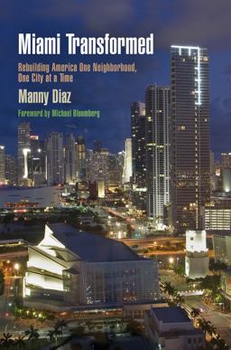 Miami Transformed Rebuilding America One Neighborhood, One City at a Time  9780812222944 Front Cover