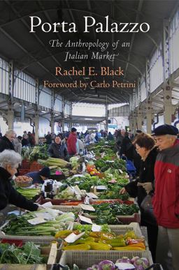 Porta Palazzo The Anthropology of an Italian Market  9780812223156 Front Cover