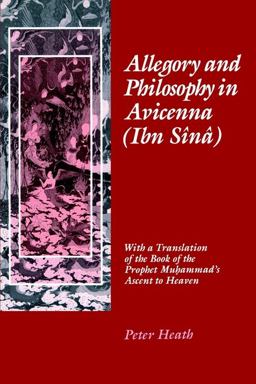 Allegory and Philosophy in Avicenna (Ibn Sï¿½nï¿½) With a Translation of the Book of the Prophet Muhammad's Ascent to Heaven  9780812231519 Front Cover