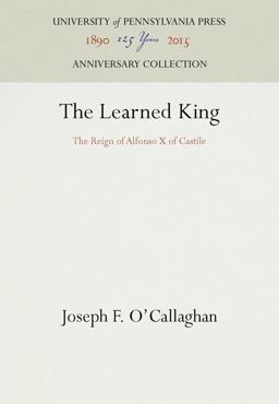 Learned King The Reign of Alfonso X of Castile 1993 9780812232264 Front Cover