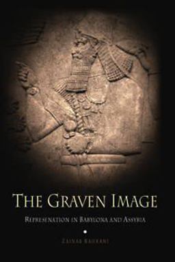 Graven Image Representation in Babylonia and Assyria  9780812236484 Front Cover