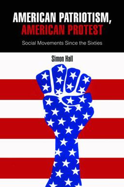 American Patriotism, American Protest Social Movements since the Sixties  9780812242959 Front Cover